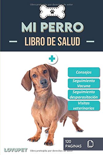 Libro de Salud - Mi Perro: Folleto de salud y seguimiento para perros | Teckel - Perro Salchicha | 120 páginas | Formato 15.24 x 22.86 cm