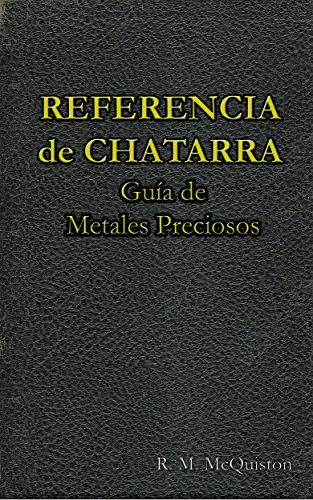 Refencia de Chatarra: Guía de Metales Preciosos (Referencia de Chatarra nº 3)
