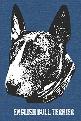 English Bull Terrier Lined Notebook: An Elegant Lined Journal For Bully Owners (Pedigree Prints Dog Journals and Notebooks)