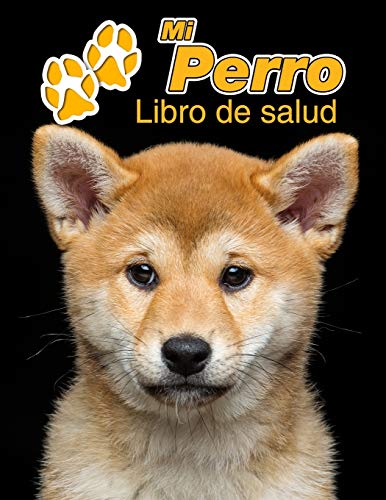 Mi Perro Libro de salud: Akita Inu Cachorro | 109 páginas 22cm x 28cm | Cuaderno para llenar | Agenda de Vacunas | Seguimiento Médico | Visitas Veterinarias | Diario de un Perro | Contactos