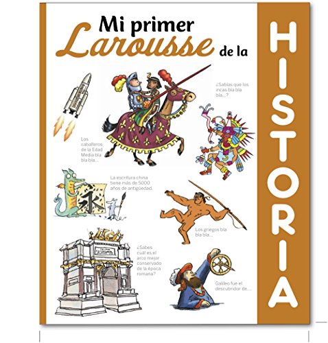 Mi primer Larousse de Historia (Larousse - Infantil / Juvenil - Castellano) (LAROUSSE - Infantil / Juvenil - Castellano - A partir de 5/6 años)
