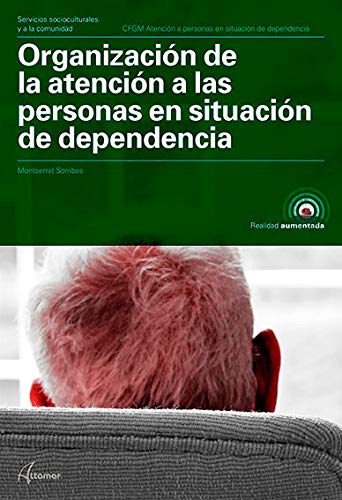 Organización de la atención a las personas en situación de dependencia (CFGM ATENCIÓN A PERSONAS EN SITUACIÓN DE DEPENDENC)