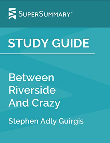 Study Guide: Between Riverside And Crazy by Stephen Adly Guirgis (SuperSummary) (English Edition)