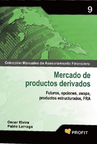 Mercado de Productos Derivados (Colección Manuales de Asesoramiento Financiero nº 9)