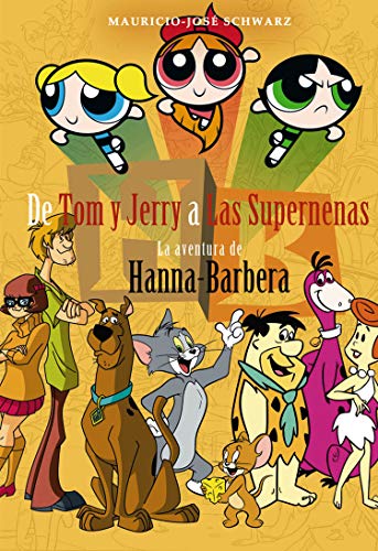 De Tom y Jerry a las Supernenas: La aventura de Hanna-Barbera (Ensayo)