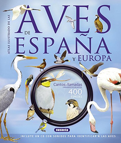 Las aves de España y Europa (con CD) (Atlas Ilustrado)