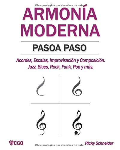 ARMONÍA MODERNA PASO A PASO: Acordes, Escalas, Improvisación y Composicion en música moderna: Jazz, Blues, Rock, Funk, Pop y más.