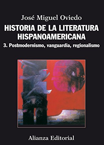Historia de la literatura hispanoamericana: 3. Postmodernismo, Vanguardia, Regionalismo (El libro universitario - Manuales nº 1168)