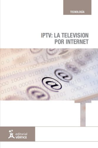 IPTV: La televisión por internet (Tecnología)