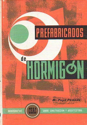 PREFABRICADOS DE HORMIGÓN. Con 122 figs. 5ª ed.