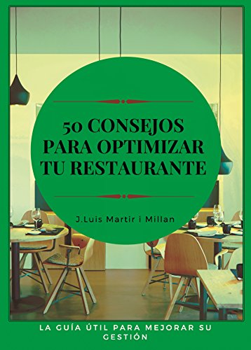 50 consejos para optimizar tu restaurante: La guía útil para mejorar su gestión