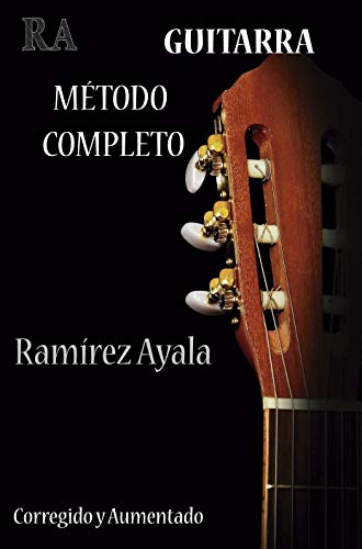 Guitarra Metodo Completo: Del Profesor Ramirez Ayala (Aprenda a tocar guitarra)