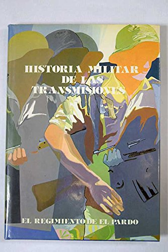 Historia militar de las transmisiones. El regimiento de el Pardo