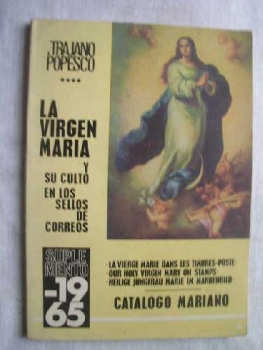 LA VIRGEN MARÍA Y SU CULTO EN LOS SELLOS DE CORREOS. CATÁLOGO MARIANO. SUPLEMENTO 1965