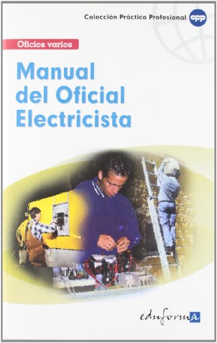 Manual Básico Del Oficial Electricista (Pp - Practico Profesional)