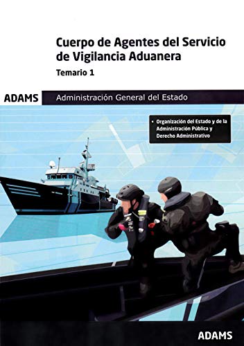 Temario 1 Cuerpo de Agentes del Servicio de Vigilancia Aduanera. Administración General del Estado