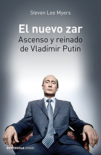 El nuevo zar: Ascenso y reinado de Vladímir Putin (HUELLAS)