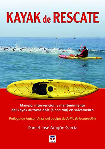 Kayak de rescate: Manejo, intervención y mantenimiento del kayak autovaciable (sit on top) en salvamento