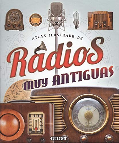 Radios muy antiguas (Atlas Ilustrado)