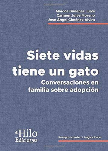 Siete vidas tiene un gato.: Conversaciones en familia sobre adopción.