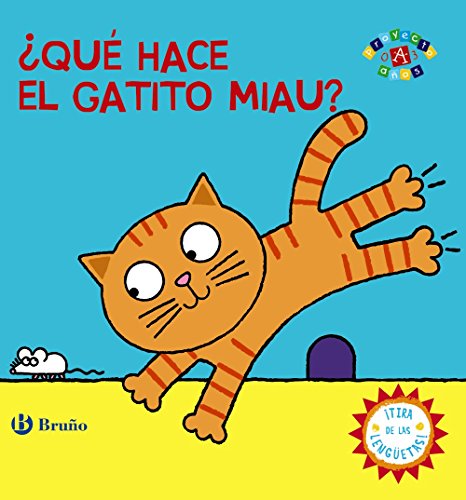 ¿Qué hace el gatito Miau? (Castellano - A Partir De 0 Años - Proyecto De 0 A 3 Años - Libros Manipulativos)