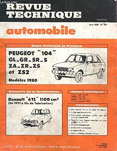 REVUE TECHNIQUE AUTOMOBILE / JUIN 1980 - N°401 / PEUGEOT 104 GL GR SR S ZA ZR ZS ET ZS2 / RENAULT 6TL 1100cm3 (DE 1971 A FIN DE LA FABRICATION) ETC....