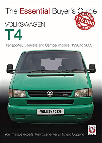 Volkswagen T4: Transporter, Caravelle and Camper Models, 1990 to 2003 (The Essential Buyer's Guide)