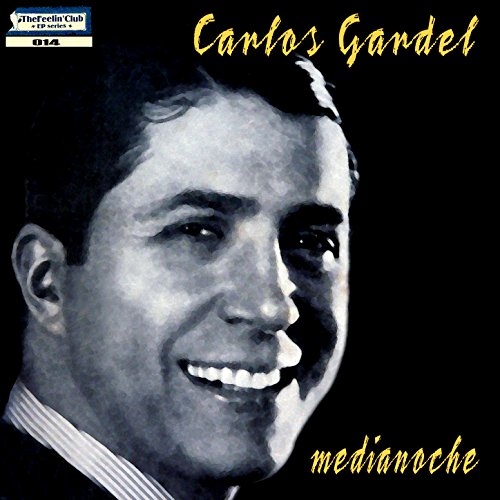Carlos Gardel: Medianoche - Ep