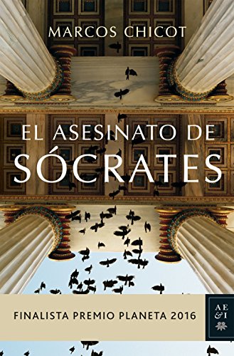 El asesinato de Sócrates: Finalista Premio Planeta 2016: 3 (Autores Españoles e Iberoamericanos)