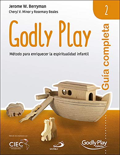 Guia Completa de Godly Play - Vol. 2: Método para enriquecer la espiritualidad infantil