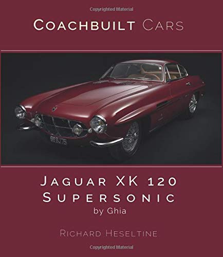 Jaguar XK120 Supersonic by Ghia (Coachbuilt Cars)
