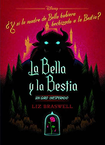 La Bella y la Bestia. Un giro inesperado: Narrativa (Disney. La Bella y la Bestia)