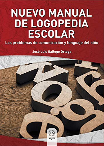 Nuevo Manual De logopedia escolar: Los problemas de comunicación y lenguaje en el niño (ESCUELA Y NECESIDADES EDUCATIVAS ESPECIA)