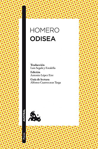 Odisea: Traducción de Luis Segalà y Estalella. Edición de Antonio López Eire. Guía de lectura de Alfonso Cuatrecasas Targa (Clásica)