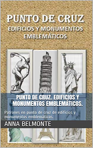 PUNTO DE CRUZ. EDIFICIOS Y MONUMENTOS EMBLEMÁTICOS.: Patrones en punto de cruz de edificios y monumentos emblemáticos.