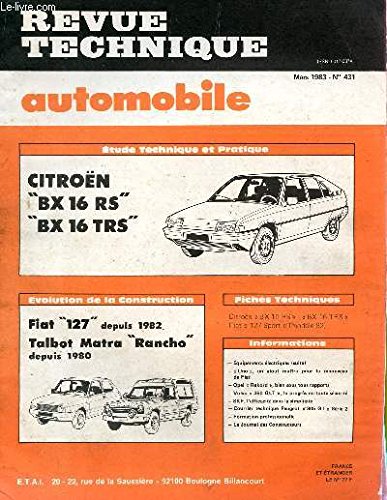 REVUE TECHNIQUE AUTOMOBILE / MARS 1983 - N°431 / CITROEN BX16RS ET BX16TRS / FIAT 127 DEPUIS 1982 - TALBOT MATRA RANCHO DEPUIS 1980 ...