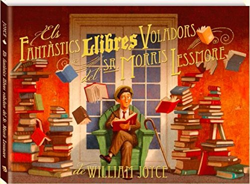 Els fantàstics llibres voladors del Sr. Morris Lessmore (Àlbums Locomotora)