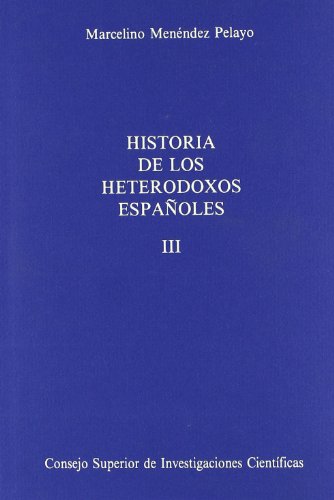 HISTORIA DE LOS HETERODOXOS ESPAÑOLES
