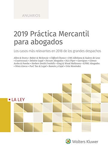 2019 Práctica Mercantil para Abogados: Los casos más relevantes en 2018 de los grandes despachos