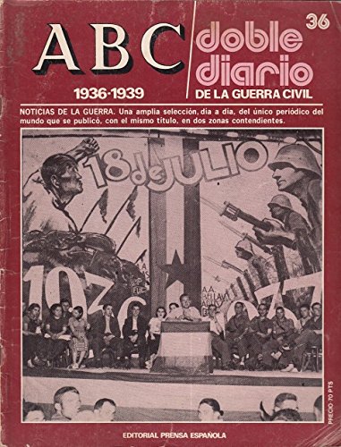 ABC 1936-1939, DOBLE DIARIO DE LA GUERRA CIVIL. Diez primeros fascículos.