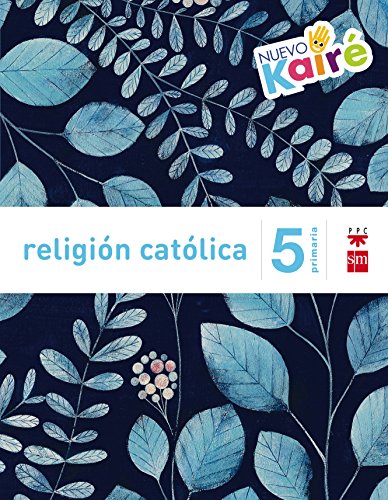 Religión católica. 5 Primaria. Nuevo Kairé - 9788467580877