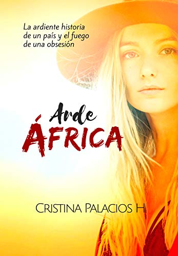 Arde África: Apasionante historia de acción, aventuras y amor