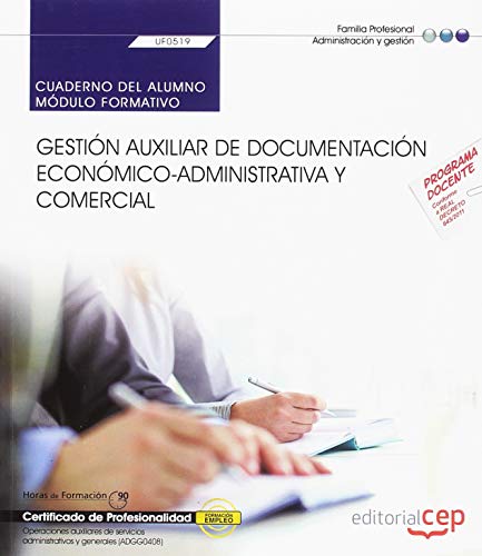 Cuaderno del alumno. Gestión auxiliar de documentación económico-administrativa y comercial (UF0519). Certificados de profesionalidad. Operaciones ... administrativos y generales (ADGG0408)
