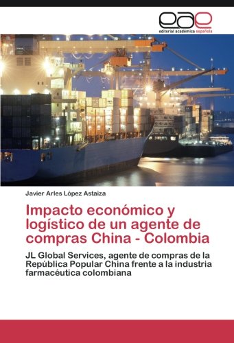 Impacto económico y logístico de un agente de compras China - Colombia