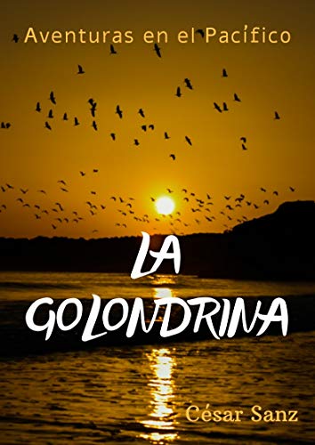 La Golondrina: Aventuras y pasión en el Pacífico (La Golondrina. nº 1)