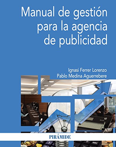 Manual de gestión para la agencia de publicidad (Economía y Empresa)