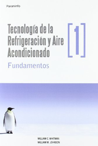 Tecnología de la refrigeración y aire acondicionado tomo I. Fundamentos (Technologia de la Refrigeracion y Aire Acondicionado)
