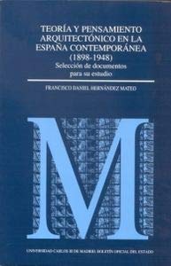 Teoría y pensamiento arquitectónico en la España contemporánea (1898-1948). Selección de documentos para su estudio (Monografías (Universidad Carlos III))