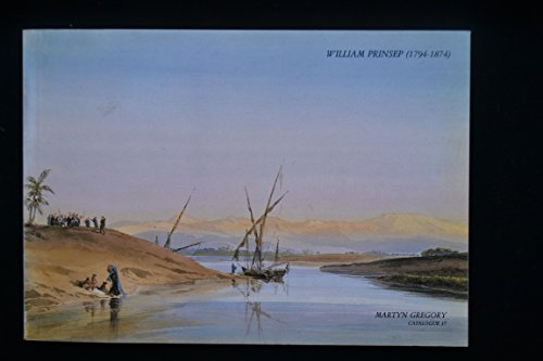 The overland route of William Prinsep (1794-1874): A pictorial record of his journey across the desert from Koseir to Luxor and down the Nile to Cairo in 1842 (Catalogue / Martyn Gregory Gallery)