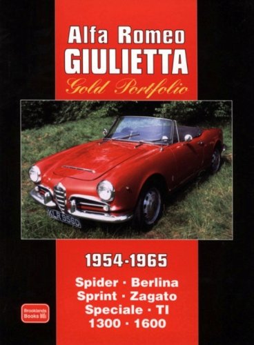 Alfa Romeo Giulietta Gold Portfolio 1954-1965: Spider Berlina Sprint Zagato Speciale TI 1300 1600 (Motor Books)